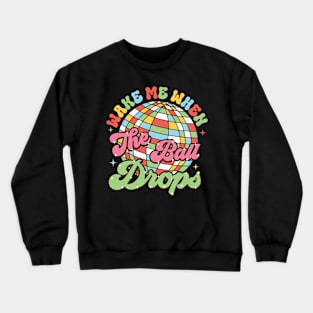 Wake me when the ball drops Crewneck Sweatshirt